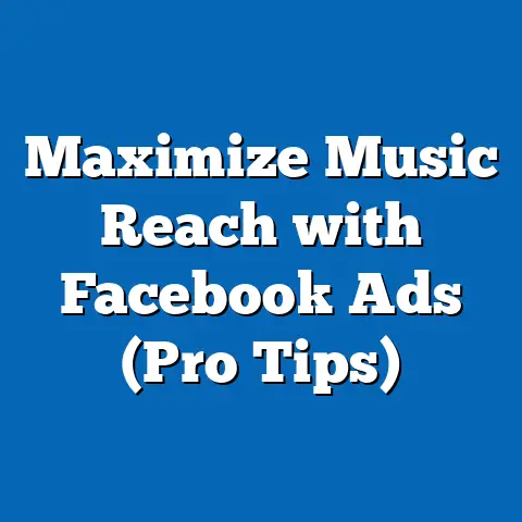 Maximize Music Reach with Facebook Ads  (Pro Tips)