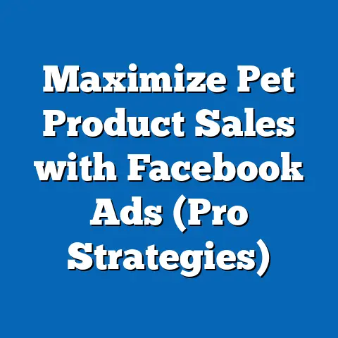 Maximize Pet Product Sales with Facebook Ads  (Pro Strategies)
