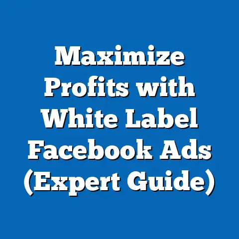 Maximize Profits with White Label Facebook Ads  (Expert Guide)