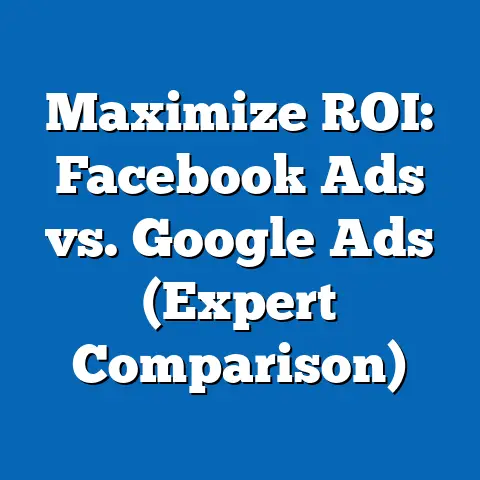 Maximize ROI: Facebook Ads vs. Google Ads  (Expert Comparison)