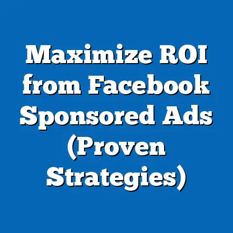 Maximize ROI from Facebook Sponsored Ads  (Proven Strategies)