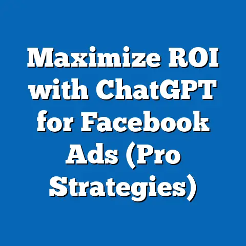 Maximize ROI with ChatGPT for Facebook Ads  (Pro Strategies)