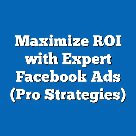 Maximize ROI with Expert Facebook Ads  (Pro Strategies)