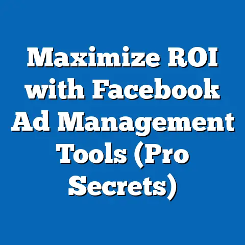 Maximize ROI with Facebook Ad Management Tools  (Pro Secrets)
