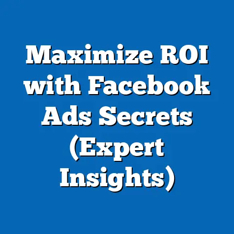 Maximize ROI with Facebook Ads Secrets  (Expert Insights)