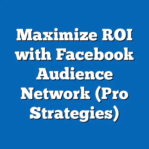 Maximize ROI with Facebook Audience Network  (Pro Strategies)