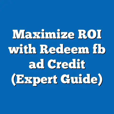 Maximize ROI with Redeem fb ad Credit (Expert Guide)