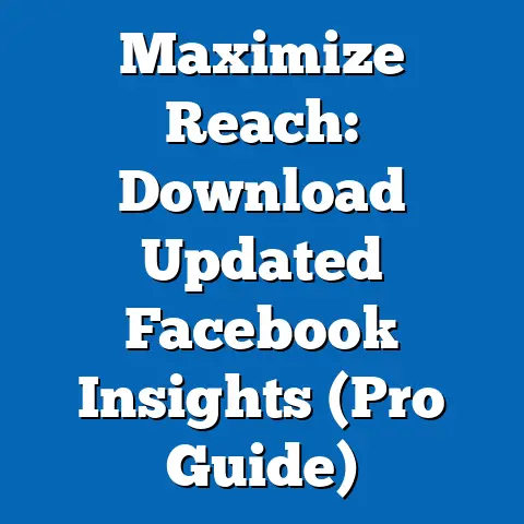 Maximize Reach: Download Updated Facebook Insights  (Pro Guide)