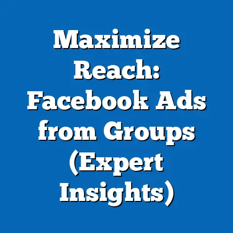 Maximize Reach: Facebook Ads from Groups  (Expert Insights)
