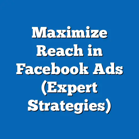 Maximize Reach in Facebook Ads  (Expert Strategies)
