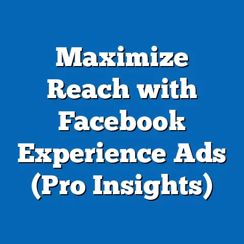Maximize Reach with Facebook Experience Ads  (Pro Insights)
