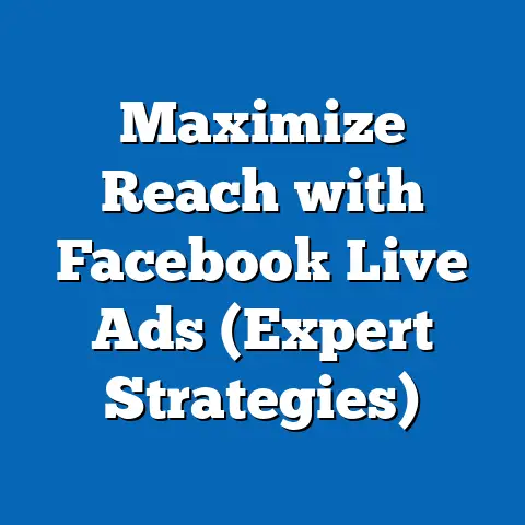 Maximize Reach with Facebook Live Ads  (Expert Strategies)