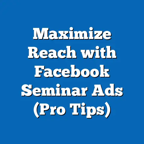 Maximize Reach with Facebook Seminar Ads  (Pro Tips)