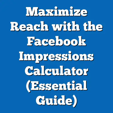 Maximize Reach with the Facebook Impressions Calculator  (Essential Guide)