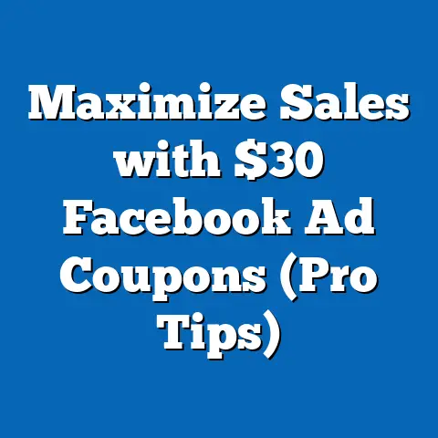 Maximize Sales with $30 Facebook Ad Coupons  (Pro Tips)