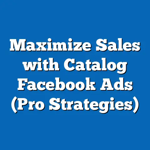 Maximize Sales with Catalog Facebook Ads  (Pro Strategies)