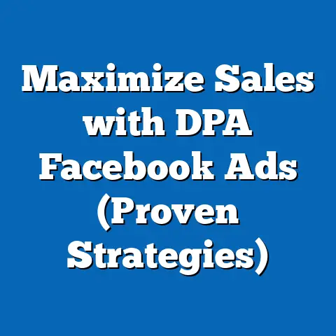 Maximize Sales with DPA Facebook Ads  (Proven Strategies)