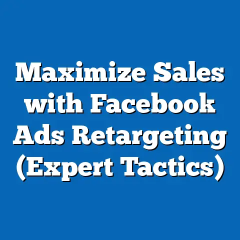 Maximize Sales with Facebook Ads Retargeting  (Expert Tactics)
