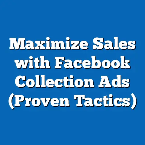 Maximize Sales with Facebook Collection Ads  (Proven Tactics)