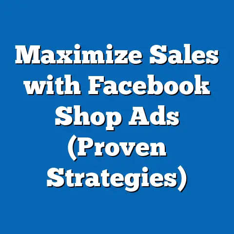 Maximize Sales with Facebook Shop Ads  (Proven Strategies)