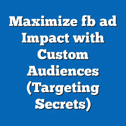 Maximize fb ad Impact with Custom Audiences (Targeting Secrets)