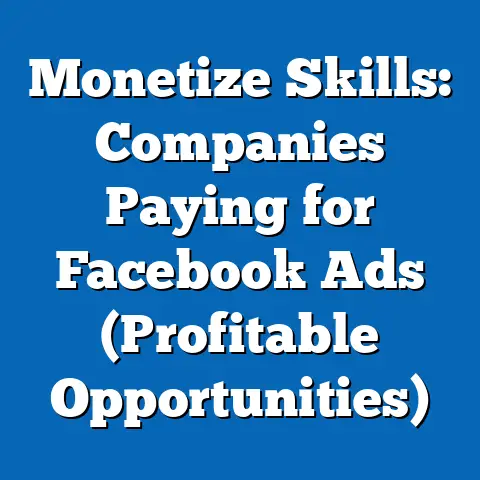 Monetize Skills: Companies Paying for Facebook Ads  (Profitable Opportunities)