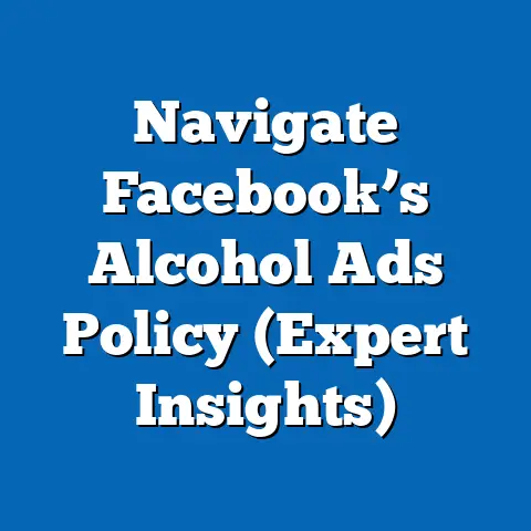 Navigate Facebook’s Alcohol Ads Policy  (Expert Insights)