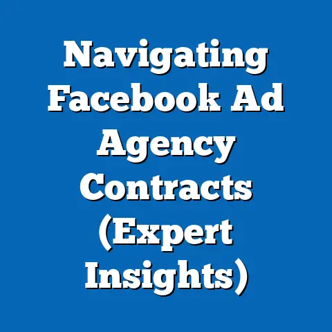 Navigating Facebook Ad Agency Contracts  (Expert Insights)
