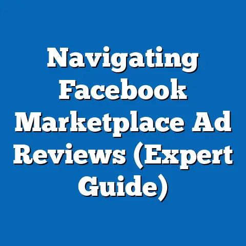 Navigating Facebook Marketplace Ad Reviews  (Expert Guide)