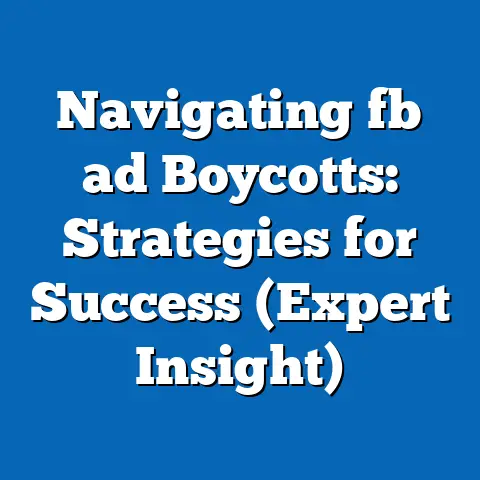 Navigating fb ad Boycotts: Strategies for Success (Expert Insight)