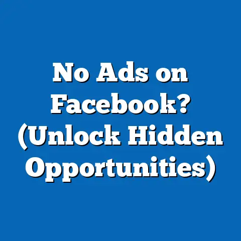 No Ads on Facebook?  (Unlock Hidden Opportunities)
