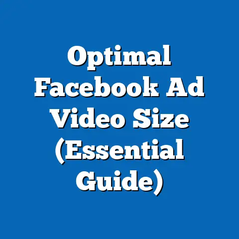 Optimal Facebook Ad Video Size  (Essential Guide)