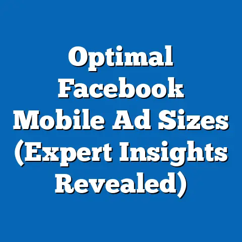 Optimal Facebook Mobile Ad Sizes  (Expert Insights Revealed)