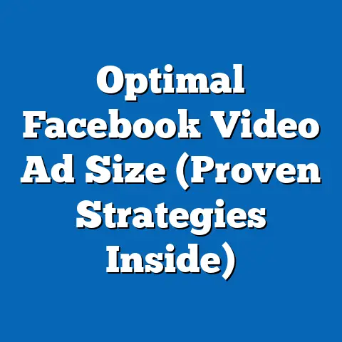 Optimal Facebook Video Ad Size  (Proven Strategies Inside)