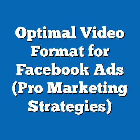 Optimal Video Format for Facebook Ads  (Pro Marketing Strategies)