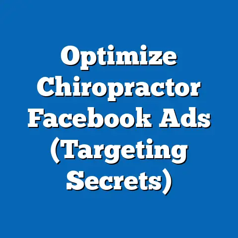 Optimize Chiropractor Facebook Ads  (Targeting Secrets)