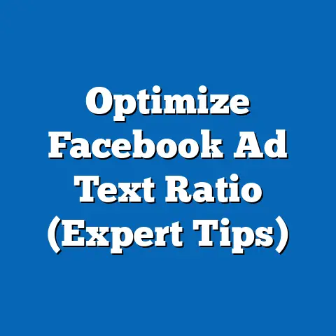 Optimize Facebook Ad Text Ratio  (Expert Tips)