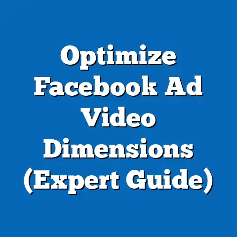 Optimize Facebook Ad Video Dimensions  (Expert Guide)