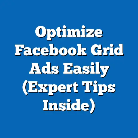 Optimize Facebook Grid Ads Easily  (Expert Tips Inside)