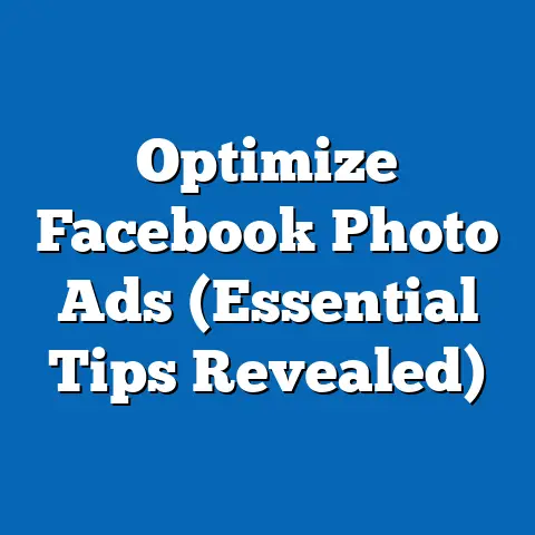 Optimize Facebook Photo Ads  (Essential Tips Revealed)