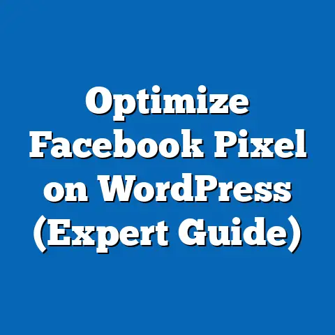 Optimize Facebook Pixel on WordPress  (Expert Guide)