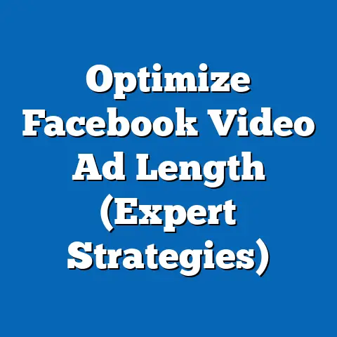 Optimize Facebook Video Ad Length  (Expert Strategies)