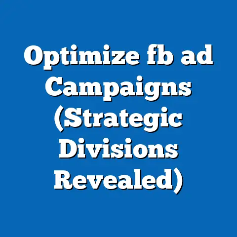 Optimize fb ad Campaigns (Strategic Divisions Revealed)