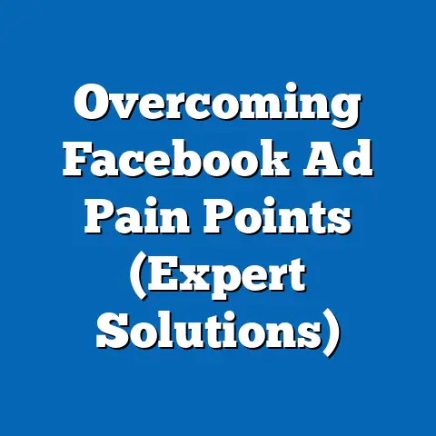 Overcoming Facebook Ad Pain Points  (Expert Solutions)