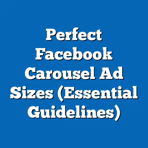 Perfect Facebook Carousel Ad Sizes  (Essential Guidelines)
