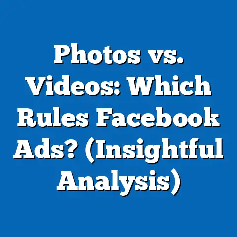 Photos vs. Videos: Which Rules Facebook Ads?  (Insightful Analysis)