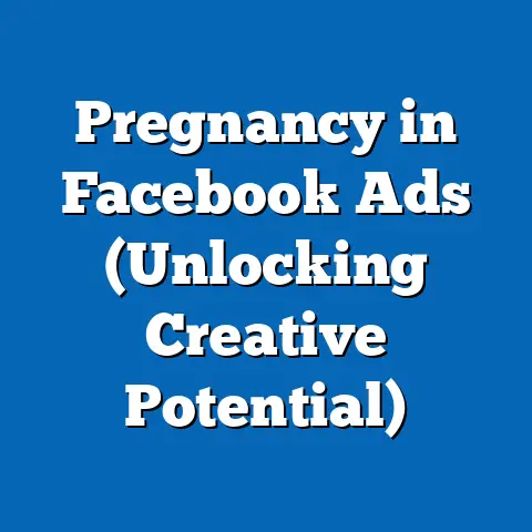 Pregnancy in Facebook Ads  (Unlocking Creative Potential)