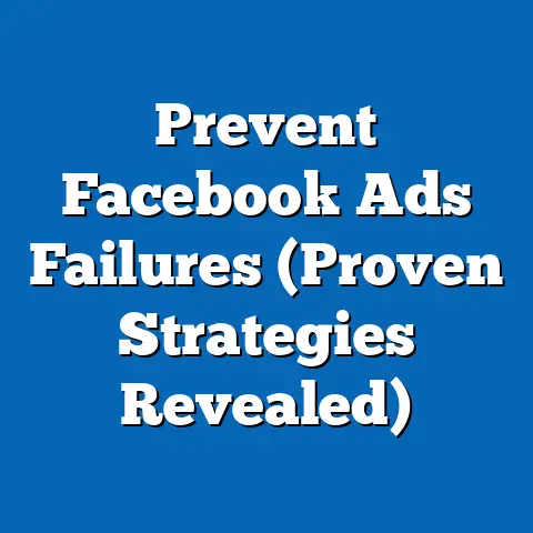 Prevent Facebook Ads Failures  (Proven Strategies Revealed)