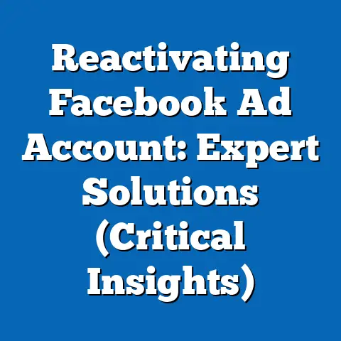 Reactivating Facebook Ad Account: Expert Solutions  (Critical Insights)