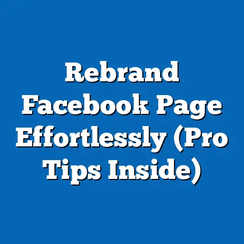 Rebrand Facebook Page Effortlessly  (Pro Tips Inside)